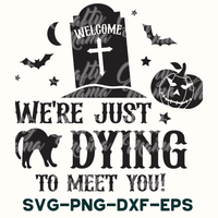 we're just dying to meet you svg - dxf - eps