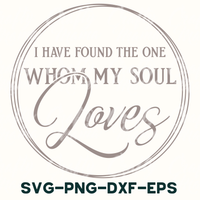 i have found the one who my soul loves svg - dxf -