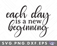 Each Day Is A New Beginning