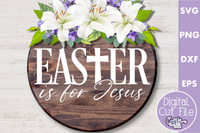 Easter Is For Jesus Svg