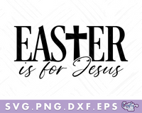 Easter Is For Jesus Svg