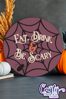 Eat Drink And Be Scary Round Sign