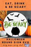 Eat Drink And Be Scary Round Svg