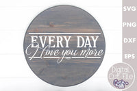 Every Day I Love You More, Love Round Svg