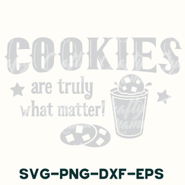 a picture of cookies are truly what matter svg - png - dx