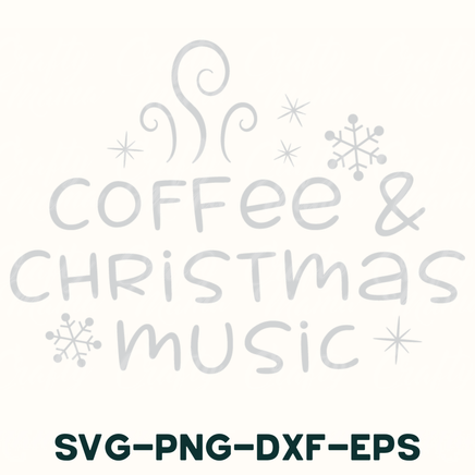 coffee and christmas music svg - png - dxf - eps