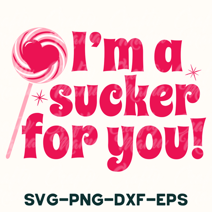 i'm a sucker for you svg - png - dxf