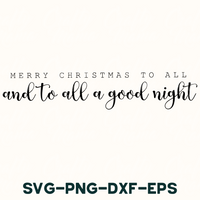 merry christmas to all and to all a good night svg - png -