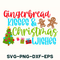 gingerbread kisses and christmas wishes svg file