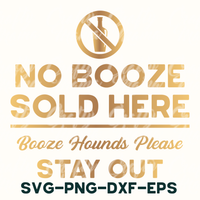 no booze sold here bronze hands please stay out svg - dxf