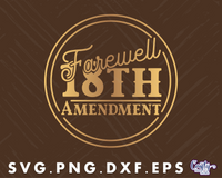 Farewell 18th Amendment Round Sign