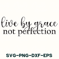 the words live by grace not perfection written in black ink