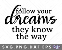 Follow Your Dreams They Know The Way