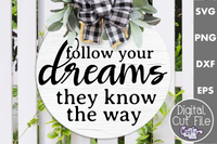 Follow Your Dreams They Know The Way