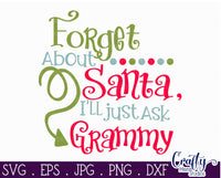 Forget About Santa I'll Ask Grammy SVG