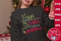 Forget About Santa I'll Ask Grandma SVG