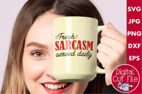 Fresh Sarcasm Served Daily Svg