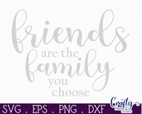 Friends Are The Family We Choose Round Svg