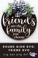 Friends Are The Family We Choose Round Svg