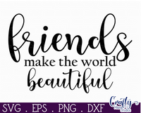 Friends Make The World Beautiful Round Svg