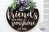 Friends Are The Sunshine Of Life Round