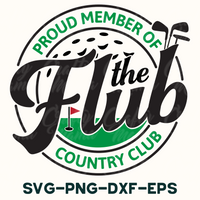 Proud Member Of The Flub Country Club