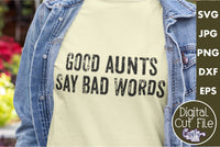 Good Aunts Say Bad Words Svg