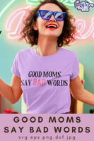 Good Moms Say Bad Words Svg