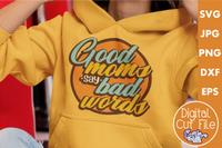 Good Moms Say Bad Words Retro Svg