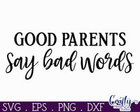 Good Parents Say Bad Words