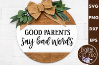 Good Parents Say Bad Words