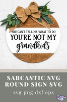 You're Not My Grandkids | Funny Svg