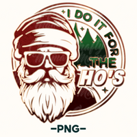 I Do It For The Ho's Png