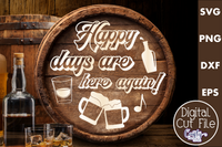 Happy Days Are Here Again Round Sign Svg