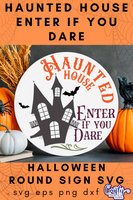 Haunted House Enter If You Dare Round Sign Svg