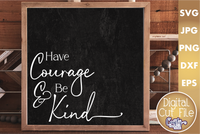 Have Courage And Be Kind Svg