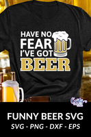 Have No Fear I've Got Beer