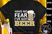 Have No Fear I've Got Beer