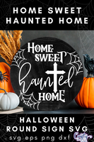 Home Sweet Haunted Home Round Sign Svg