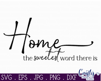 Home Is The Sweetest Word There Is Svg