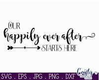 Our Happily Ever After Starts Here, Love Svg