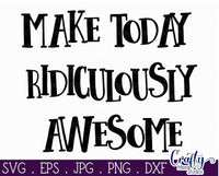 Make Today Awesome SVG