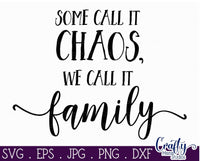 Some Call It Chaos, We Call It Family Svg