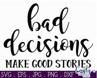 Bad Decisions Make Good Stories, Funny Svg