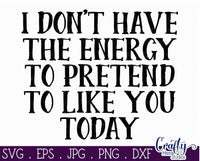 I Don't Have The Energy Svg