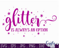 Glitter is Always an Option Svg