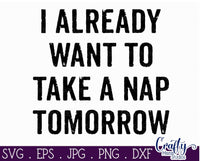 I Already Want To Take A Nap Tomorrow