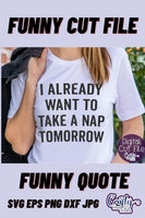 I Already Want To Take A Nap Tomorrow