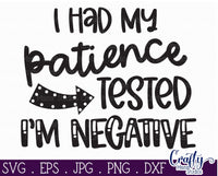 I Had My Patience Tested I'm Negative Svg