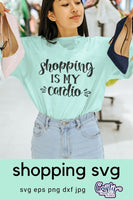 Shopping Is My Cardio Svg